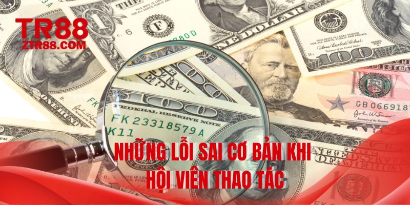 Những lỗi sai cơ bản khi hội viên thao tác