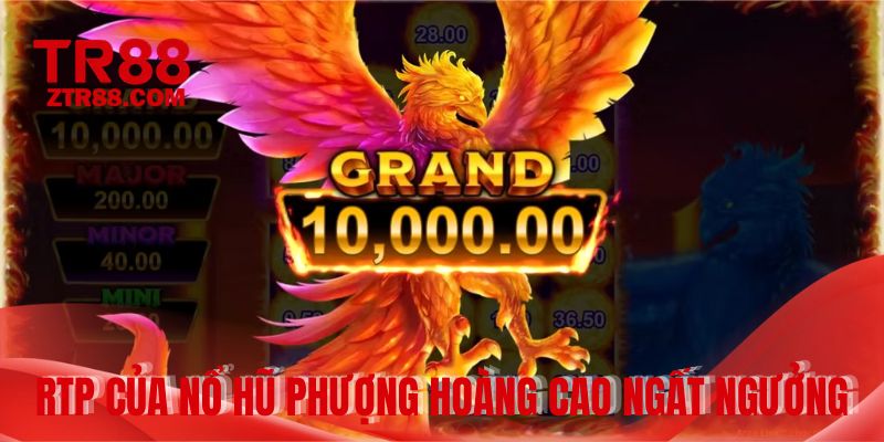 RTP của nổ hũ phượng hoàng cao ngất ngưởng